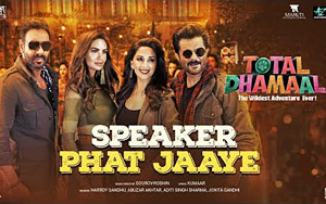 Total Dhamaal - Speaker Phat Jaaye Song