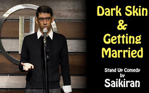 Dark Skin & Getting Married - Stand Up Comedy by Saikiran