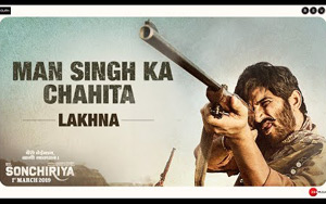 Sonchiriya - Man Singh Ka Chahita - Lakhna