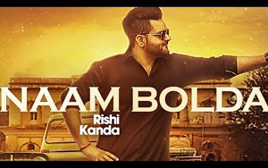 Punjabi Song Naam Bolda By Rishi Kanda