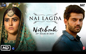 Notebook - Nai Lagda Video Song