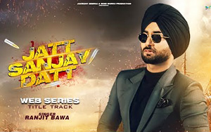 Title Track of Punjabi Web Series Jatt Sanjay Datt