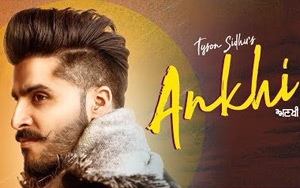 Punjabi Song Ankhi By Tyson sidhu