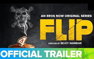 Flip Trailer - An Eros Now Original Series