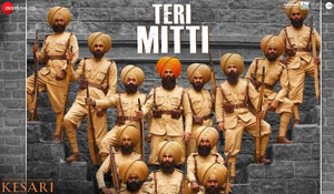 Kesari - Teri Mitti Song