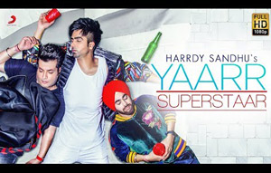 Punjabi Song Yaarr Superstaar Harrdy Sandhu