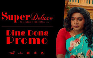 Tamil Movie Super Deluxe - Ding Dong Promo