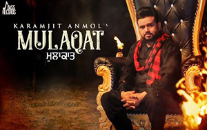 Punjabi song Mulaqat by Karamjit Anmol 