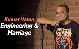 Engineering and Marriage -  Stand up Comedy by Kumar Varun