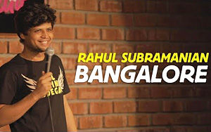 Bangalore - Stand up Comedy by Rahul Subramanian