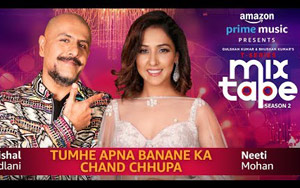 Tumhe Apna Banane Ka, Chand Chhupa by  Neeti Mohan and Vishal Dadlani