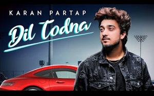 Punjabi Song Dil Todna by Karan Partap