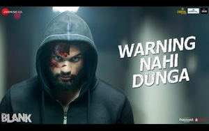 Blank - Warning Nahi Dunga Song