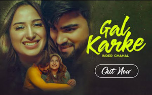 Punjabi Song Gal Karke by Inder Chahal