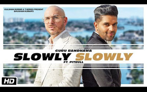 Punjabi Song Slowly Slowly by Guru Randhawa ft. Pitbull