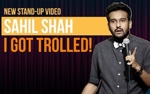 I GOT TROLLED - Stand up Comedy by Sahil Shah