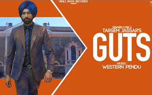 Punjabi Song Guts by Tarsem Jassar