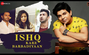 Ishq Kare Barbadiyaan Song by Ankit Tiwari