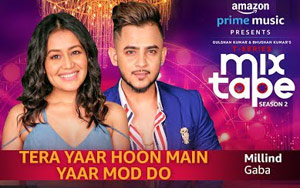 Yaar Mod Do and Tera Yaar Hoon Main Song by Neha Kakkar and Millind Gaba - T-Series Mixtape S02