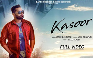 Punjabi Song Kasoor by Maninder Batth