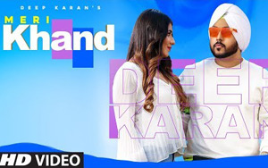 Punjabi Song Meri Khand by Deep Karan