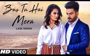 Punjabi Song Bus Tu Hai Mera by Ladi Singh 