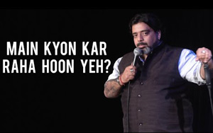 Main Kyon Kar Raha Hoon Yeh? Stand Up Comedy by Jeeveshu Ahluwalia