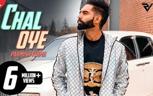 Punjabi Song Chal Oye by Parmish Verma