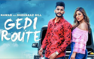 Punjabi Song Gedi Route by Nawab