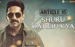 Article 15 - Shuru Karein Kya Song