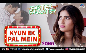 Fastey Fasaatey - Kyun Ek Pal Mein Song