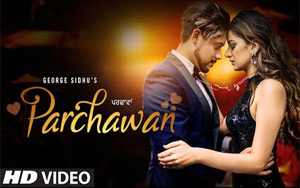 Punjabi Song Parchawan by George Sidhu ft. Swatee Thakur