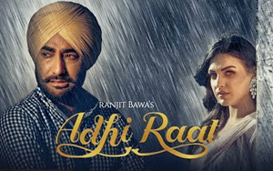 Punjabi Song Adhi Raat by Ranjit Bawa