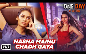 One Day - Justice Delivered - Nasha Mainu Chadh Gaya Song