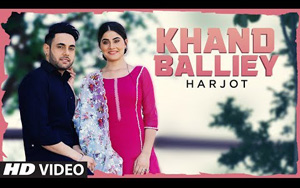 Punjabi Song Khand Balliey by Harjot