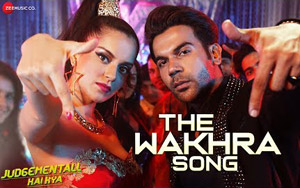 Judgementall Hai Kya - The Wakhra Song