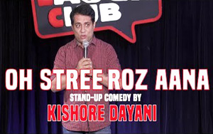 Oh Stree, Roz Aana - Stand-up comedy by Kishore Dayani