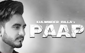 Punjabi Song PAAP by Kulwinder Billa