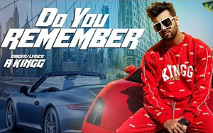 Punjabi Song Do You Remember by A Kingg