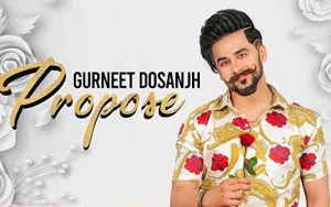 Punjabi Song Propose by Gurneet Dosanjh