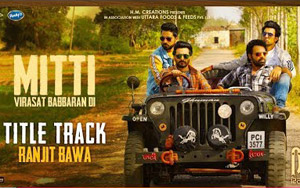 Title Track of Punjabi Movie Mitti – Virasat Babbaran Di