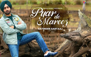 Punjabi Song Pyar De Mareez by Satinder Sartaaj