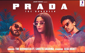 Prada- The Doorbeen ft Alia Bhatt, Shreya Sharma