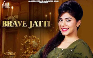 Punjabi Song Brave Jatti