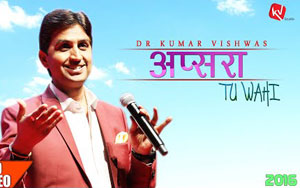 Apsara Tu Wahi Hu-Ba-Hu Hai - Dr Kumar Vishwas