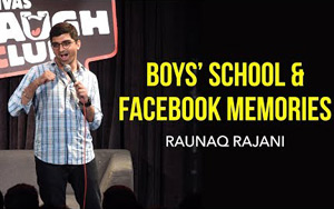 Boys' School and FAcebook Memories - Stand-up comedy by Raunaq Rajani