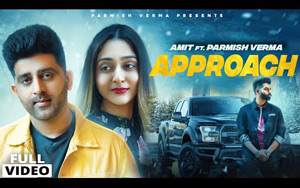 Punjabi Song Approach by Amti ft. Parmish Verma