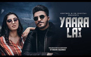 Punjabi Song Yaara Lai by Tyson Sidhu