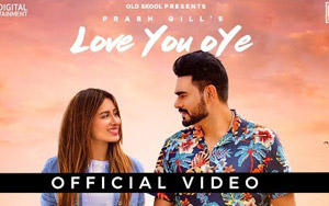 Punjabi Song Love You Oye by Prabh Gill ft Sweetaj