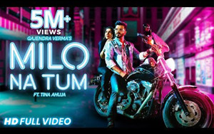 Milo Na Tum usic Video by Gajendra Verma ft. Tina Ahuja